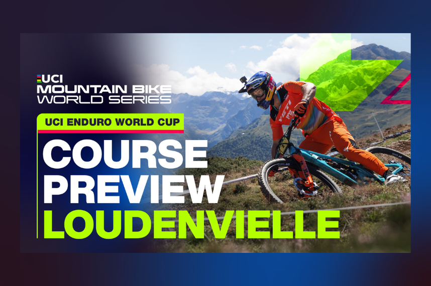 Loudenvielle Course Preview - UCI Mountain Bike Enduro World Cup