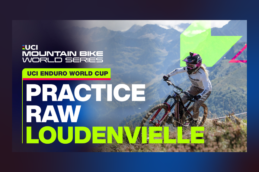Loudenvielle Practice RAW - UCI Mountain Bike Enduro World Cup